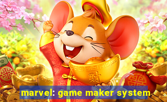 marvel: game maker system